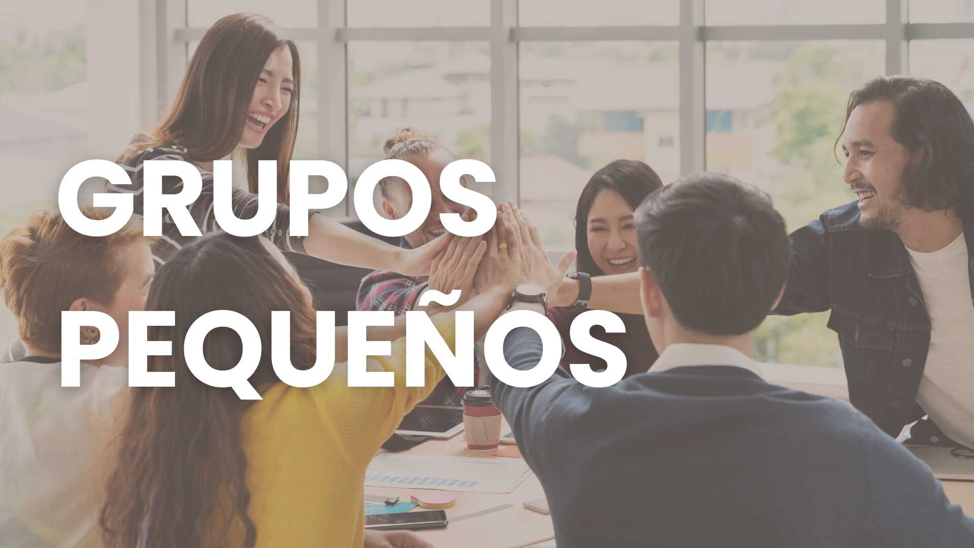 Somos_Iglesia_Grupos_pequeños